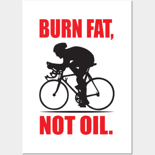 Burn fat, not oil Posters and Art